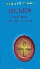 okładka Zbigniew książę Polski (ok. 1070-1111/1113) książka | Norbert Delestowicz