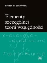 okładka Elementy szczególnej teorii względności książka | Leszek M.Sokołowski
