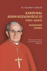 okładka Kardynał Adam Kozłowiecki SJ (1911-2007) książka | Stanisław CieślakSJ