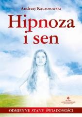 okładka Hipnoza i sen książka | Andrzej Kaczorowski