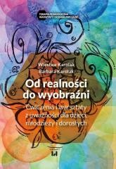 okładka Od realności do wyobraźni książka | Barbara Karolak, Wiesław Karolak