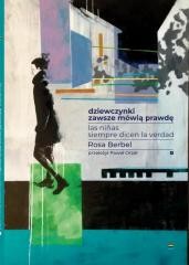 okładka Dziewczynki zawsze mówią prawdę książka | Rosa Berbel