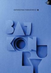 okładka Bajkonury książka | Katarzyna Fabisiewicz