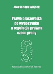 okładka Prawo pracownika do wypoczynku a regulacja prawna książka | Aleksandra Wiącek