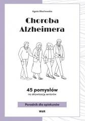 okładka Choroba Alzheimera. 45 pomysłów na aktywizacj.. książka | Agata Blachowska