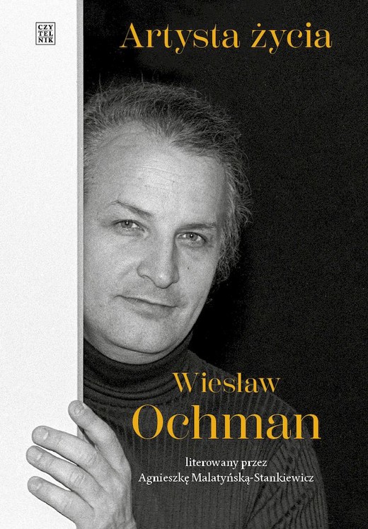 okładka Artysta życia. Wiesław Ochman książka | Agnieszka Malatyńska-Stankiewicz