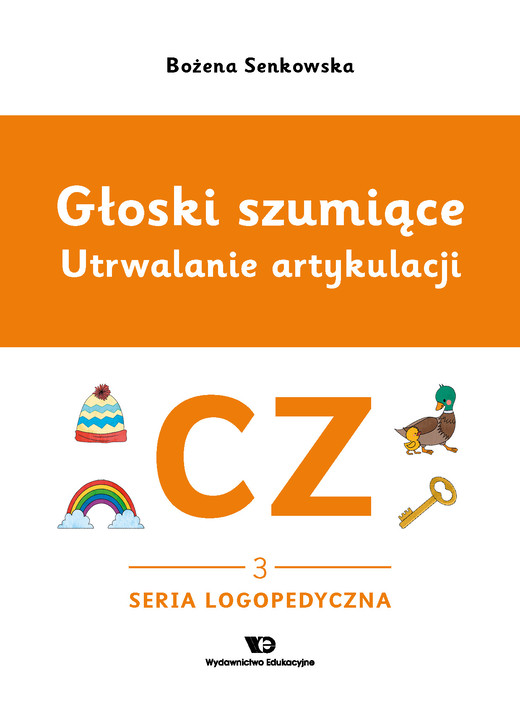 okładka Głoski szumiące Utrwalanie artykulacji głoska CZ zeszyt 3 książka | Bożena Senkowska