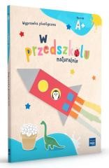 okładka W przedszkolu naturalnie Poziom A+ Wyprawka plast. książka | Praca Zbiorowa
