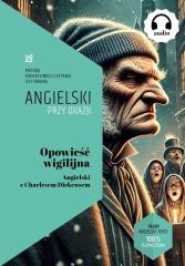 okładka Opowieść wigilijna. Angielski z Charlesem... książka | Charles Dickens, Ilya Frank