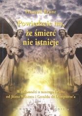 okładka Powiedzcie im, że śmierć nie istnieje - F. Brune książka | Francois Brune
