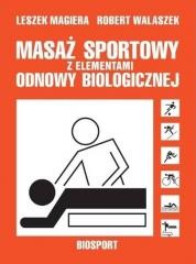 okładka Masaż sportowy z elementami odnowy biologicznej książka | Robert Walaszek, Magiera Leszek