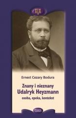 okładka Znany i nieznany. Udalryk Heyzmann, osoba, epoka.. książka | Ernest CezaryBodura