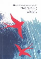 okładka Zbierało się wisiało książka | Agnieszka Mohylowska