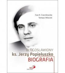 okładka Błogosławiony ks. Jerzy Popiełuszko książka | Ewa K.Czaczkowska, Tomasz Wiścicki