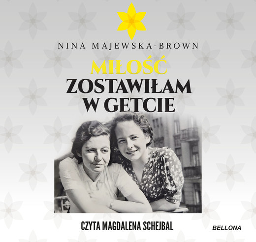okładka Miłość zostawiłam w getcie audiobook | MP3 | Nina Majewska-Brown