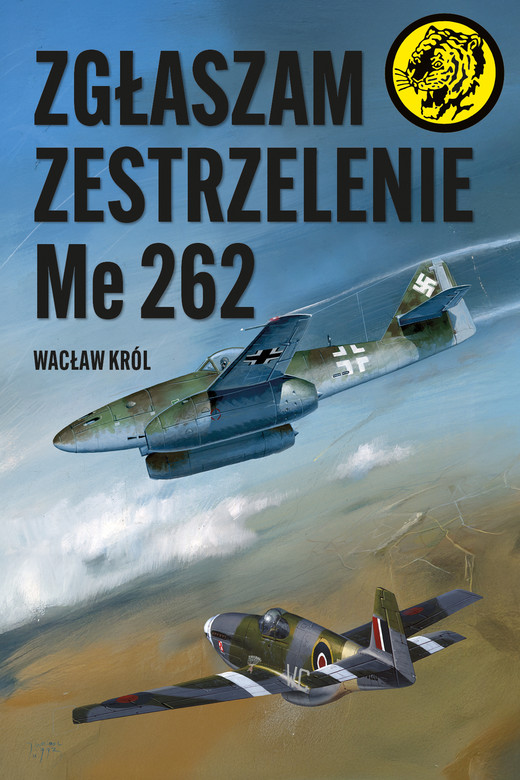 okładka Zgłaszam zestrzelenie Me 262 ebook | epub, mobi | Wacław Król