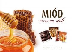 okładka Miód na stole książka | Patrycja Rozumowicz, Bolesław Pilarek