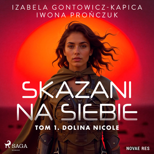 okładka Skazani na siebie. Tom 1. Dolina Nicole audiobook | MP3 | Iwona Prończuk, Izabela Gontowicz-Kapica