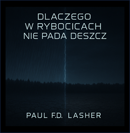 okładka Dlaczego w Rybocicach nie pada deszcz audiobook | MP3 | F.D. Lasher Paul