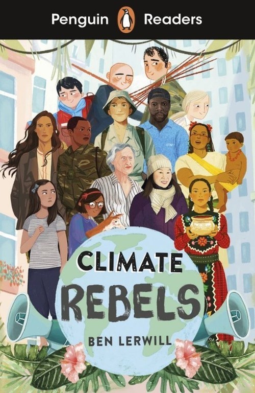 okładka Climate Rebels. Penguin Readers Level 2 wer. angielska książka | Ben Lerwill