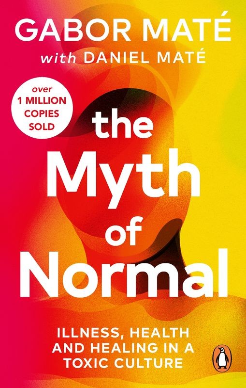 okładka The Myth of Normal wer. angielska książka | Gabor Mate, Daniel Maté
