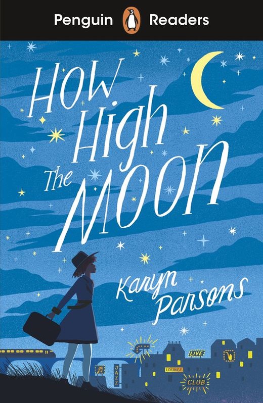 okładka How High The Moon. Penguin Readers Level 4 wer. angielska książka | Karyn Parsons