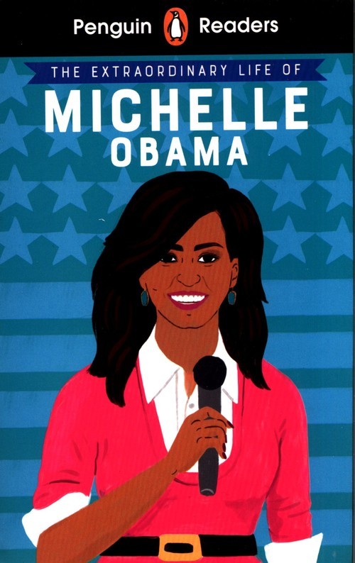 okładka The Extraordinary Life of Michelle Obama. Penguin Readers Level 3 wer. angielska książka