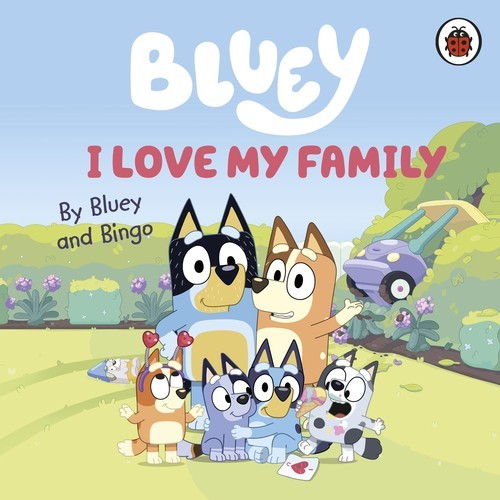 okładka Bluey. I Love My Family wer. angielska książka | Bluey