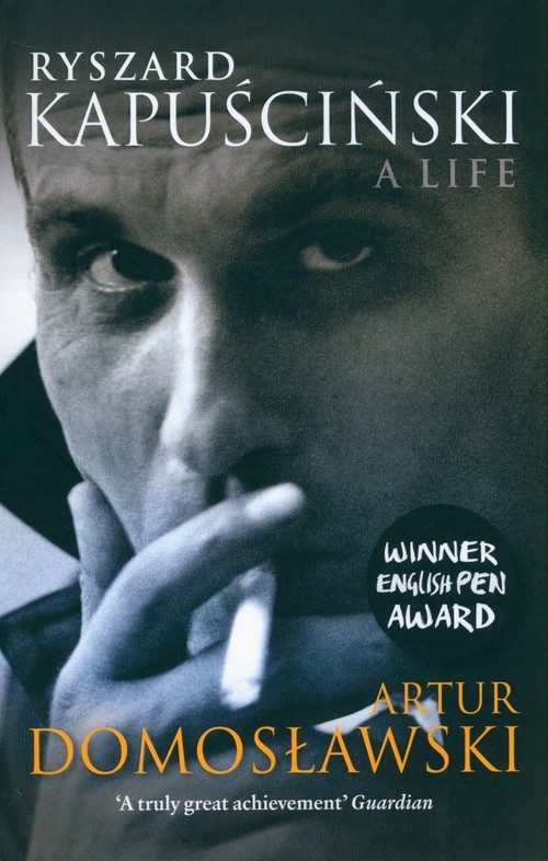 okładka Ryszard Kapuscinski. A Life wer. angielska książka | Artur Domosławski