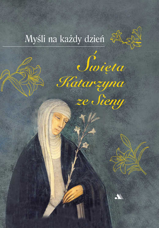 okładka Myśli na każdy dzień. Św. Katarzyna ze Sieny książka | św. Katarzyna ze Sieny