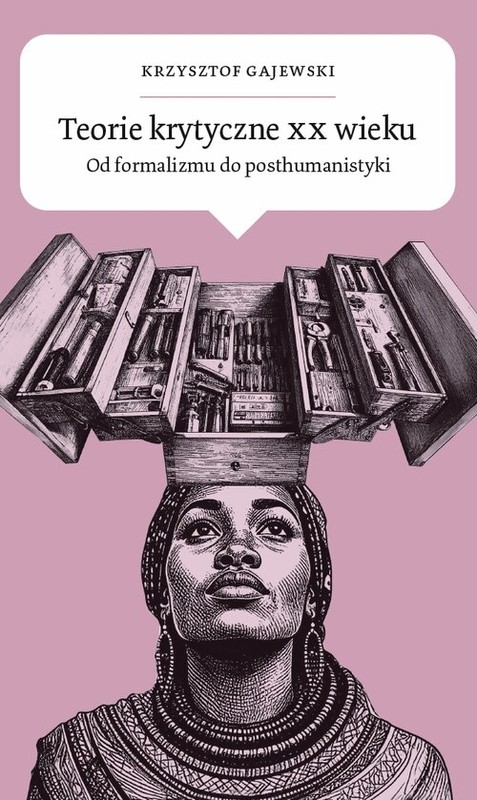 okładka Teorie krytyczne XX wieku Od formalizmu do posthumanistyki książka | Gajewski Krzysztof