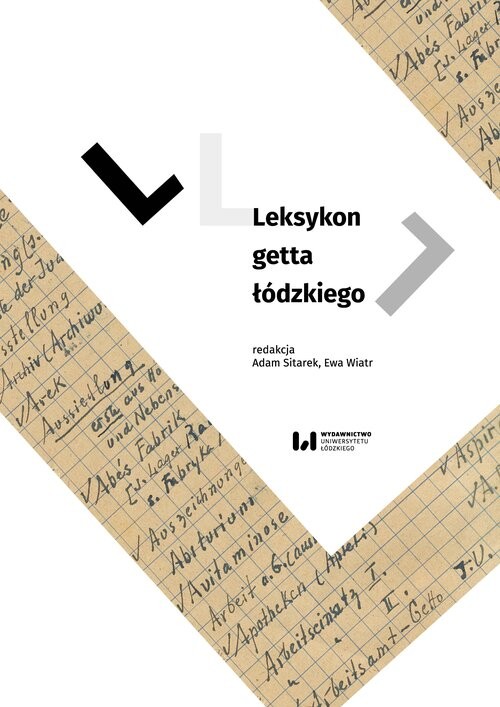 okładka Leksykon getta łódzkiego książka | Adam Sitarek, Ewa Wiatr, Izabela Terela