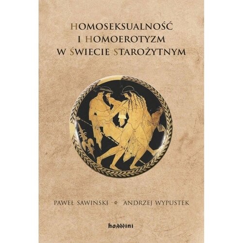 okładka Homoseksualność i homoerotyzm w świecie starożytnym książka | Paweł Sawiński