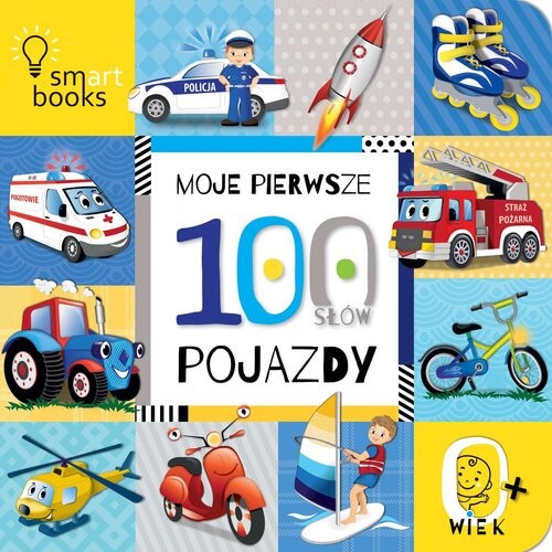 okładka Moje Pierwsze 100 Słów. Pojazdy 0+ Wyd.2 książka | null null