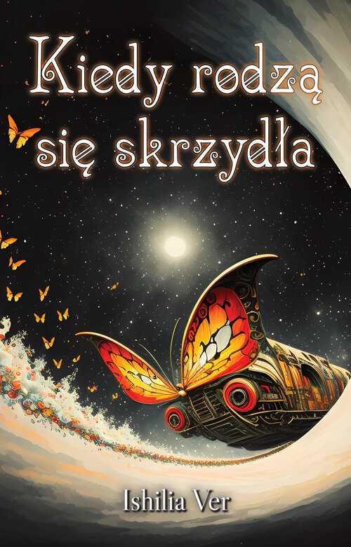 okładka Kiedy rodzą się skrzydła książka | Ishilia Ver