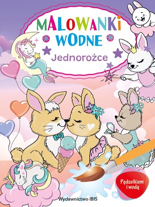 okładka Pędzelkiem i wodą. Malowanki wodne. Jednorożce książka | Opracowanie zbiorowe
