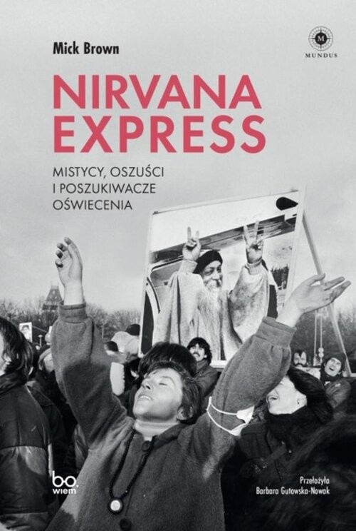okładka Nirvana Express Mistycy, oszuści i poszukiwacze oświecenia książka | Mick Brown