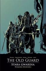 okładka Wiekowe opowieści. The Old Guard. Stara Gwardia. Tom 1 książka | Greg Rucka