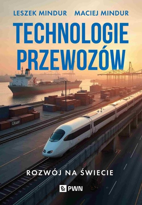 okładka Technologia przewozów. Rozwój na świecie książka | Mindur Maciej, Mindur Leszek