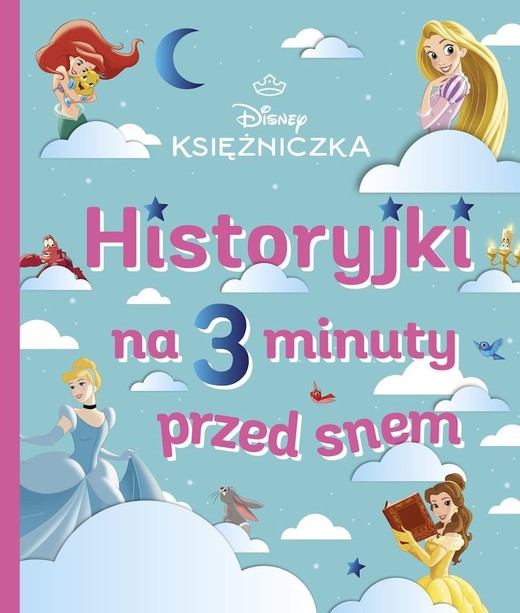 okładka Księżniczka Disney. Historyjki na 3 minuty przed snem książka