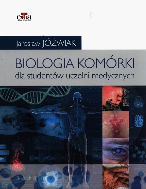 okładka Biologia komórki. Podręcznik dla studentów uczelni medycznych książka | Jarosław Jóźwiak