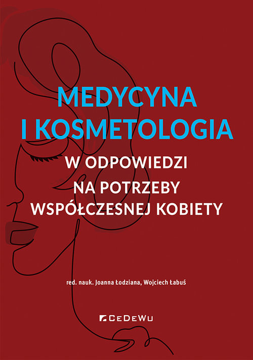 okładka Medycyna i kosmetologia w odpowiedzi na potrzeby książka | Wojciech Łabuś, Łodziana Joanna
