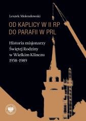 okładka Od kaplicy w II RP do parafii w PRL. Historia misjonarzy Świętej Rodziny w Wielkim Klinczu książka