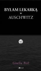 okładka Byłam lekarką w Auschwitz książka