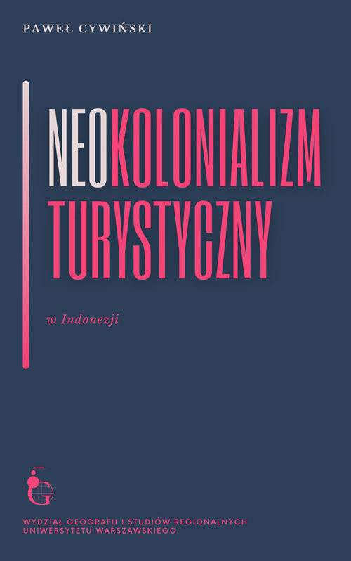 okładka Neokolonializm turystyczny w Indonezji książka | Cywiński Paweł