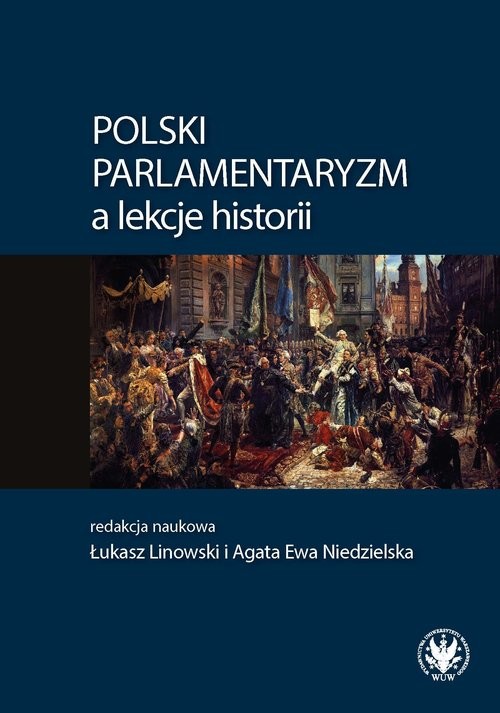 okładka Polski parlamentaryzm a lekcje historii książka | Niedzielska AgataEwa, Linowski Łukasz