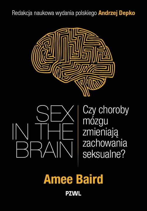 okładka Sex in the Brain. Czy choroby mózgu zmieniają zachowania seksualne? książka