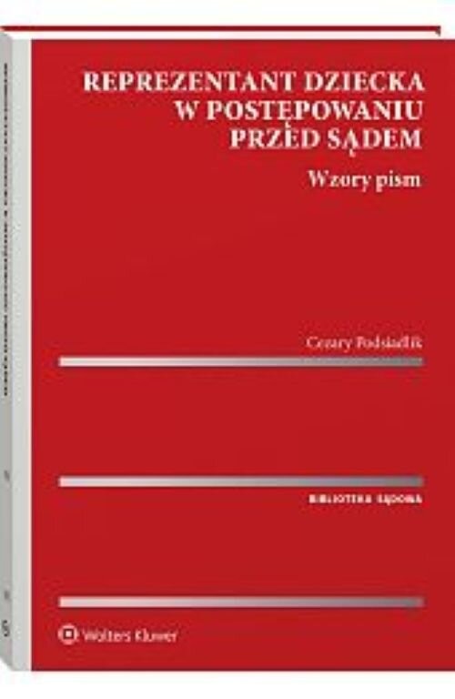 okładka Reprezentant dziecka w postępowaniu przed sądem Wzory pism książka | Cezary Podsiadlik