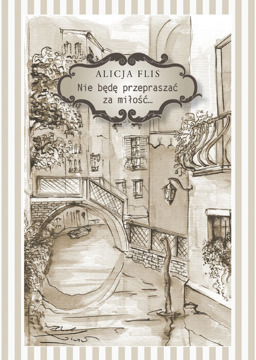 okładka Nie będę przepraszać za miłość książka | Alicja Flis