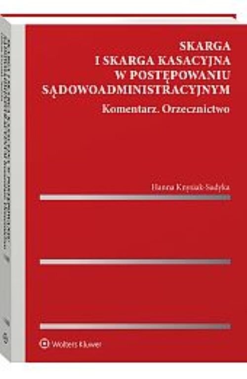 okładka Skarga i skarga kasacyjna w postępowaniu sądowoadministracyjnym Komentarz Orzecznictwo książka | Hanna Knysiak-Sudyka